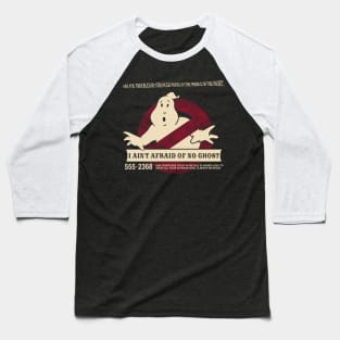 I ain't afraid of no ghost Baseball T-Shirt